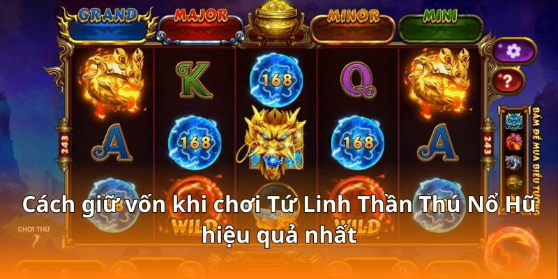 Cách giữ vốn khi chơi Tứ Linh Thần Thú Nổ Hũ hiệu quả nhất